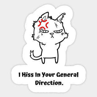 Angry Cat- I hiss in your general direction Sticker